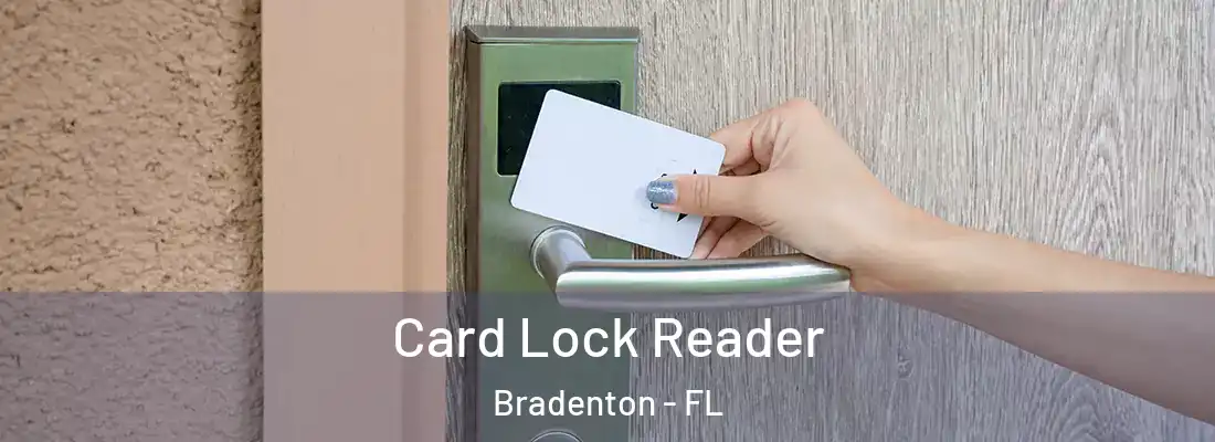 Card Lock Reader Bradenton - FL