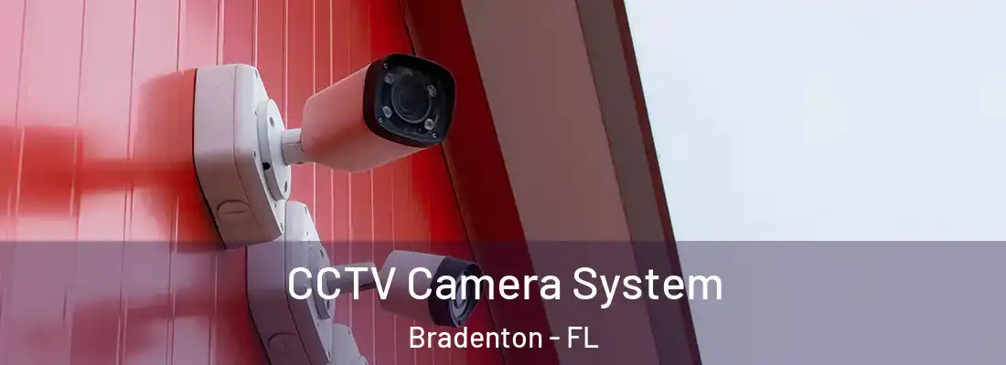  CCTV Camera System Bradenton - FL