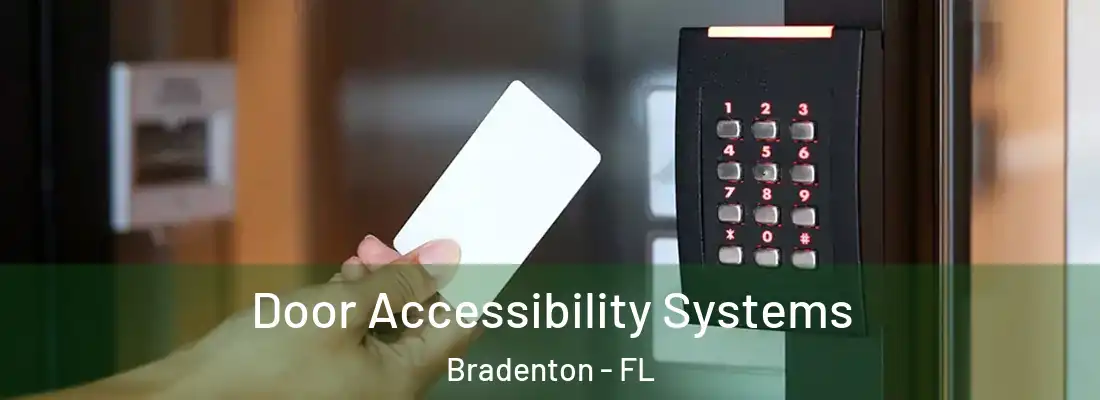 Door Accessibility Systems Bradenton - FL