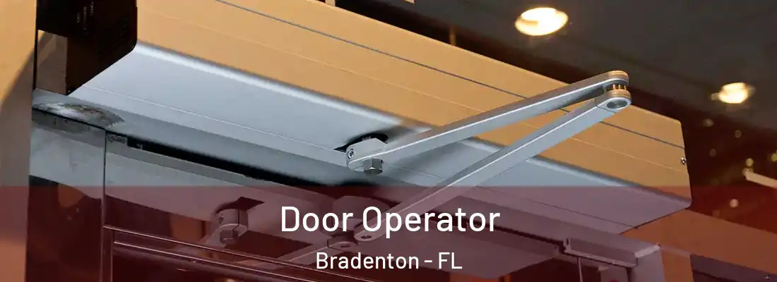 Door Operator Bradenton - FL